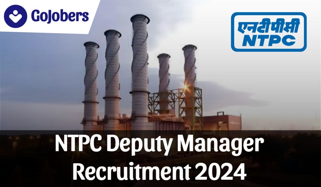 NTPC Deputy Manager Recruitment 2024 Notification