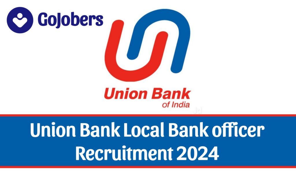 Union Bank Local Bank Officer Recruitment 2024 
